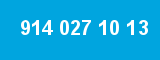 914 027 10 13